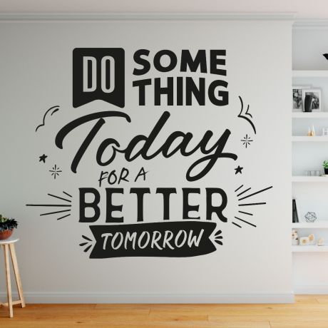 Do something today for a better tomorrow motivational workplace quote vinyl wall sticker | Huetion